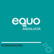 EQUO Andalucía convoca su 1º Congreso en Sevilla el próximo fin de semana. Verdes Equo Andalucía