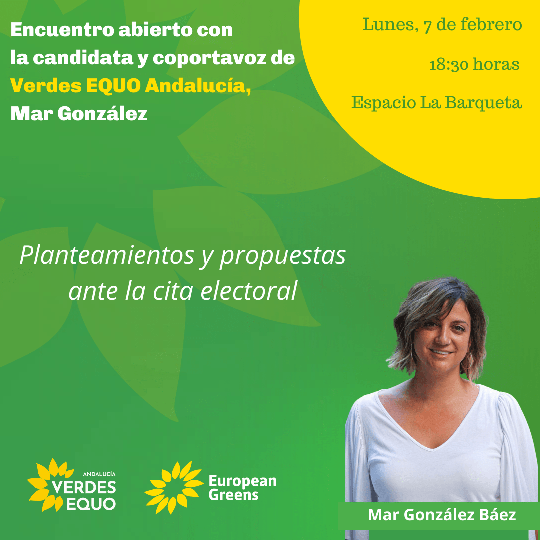 Encuentro con la Candidata a la Presidencia de la Junta Encuentro con la Candidata a la Presidencia de la Junta Verdes Equo Andalucía