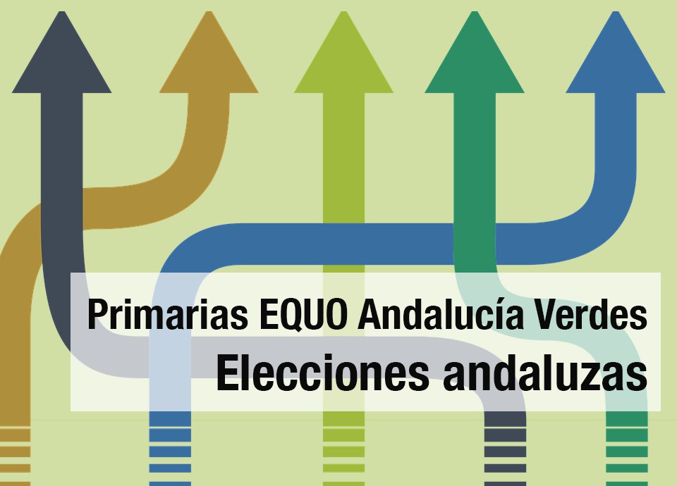 Proceso de primarias de Verdes Equo Andalucía Proceso de primarias de Verdes Equo Andalucía Verdes Equo Andalucía