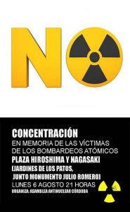 LA ASAMBLEA ANTINUCLEAR DE CÓRDOBA CONVOCA UN AÑO MÁS UNA CONCENTRACIÓN ANTINUCLEAR EN CONMEMORACIÓN DEL BOMBARDEO DE HIROSHIMA Y NAGASAKI Verdes Equo Andalucía