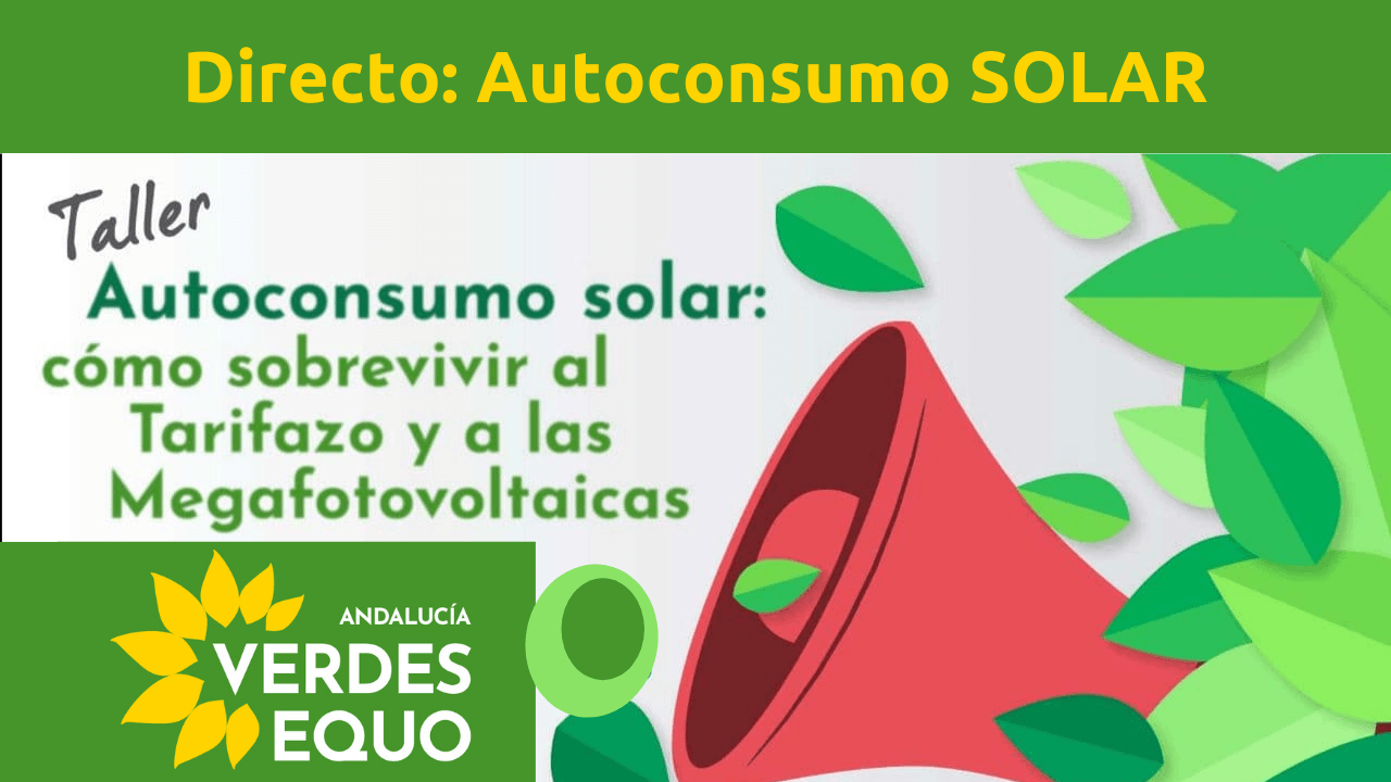 Autoconsumo solar como alternativa Autoconsumo solar como alternativa Verdes Equo Andalucía