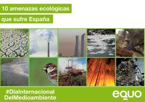 EQUO denuncia las 10 amenazas ecológicas que sufre España en el Día Internacional del Medioambiente Verdes Equo Andalucía